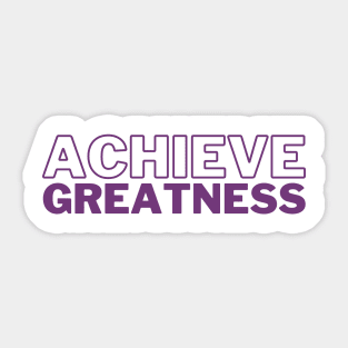 Achieve Greatness Sticker